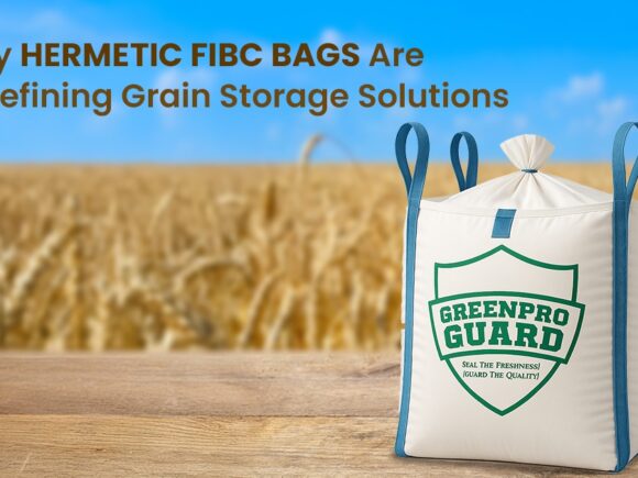 Are Hermetic FIBC Bags the Future of Safe Agri Commodity Storage?