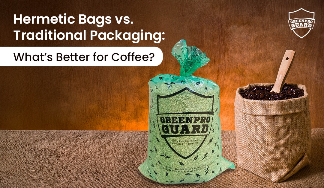 Hermetic Bags vs. Traditional Coffee Packaging: Which Is Best for Your Coffee Business?